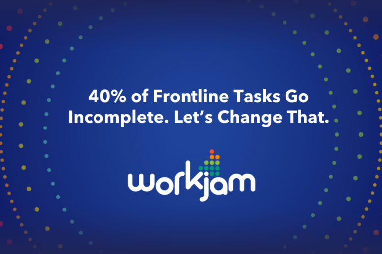 40% of Frontline Tasks Go Incomplete